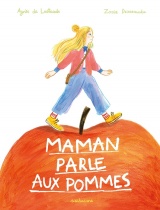 Maman parle aux pommes