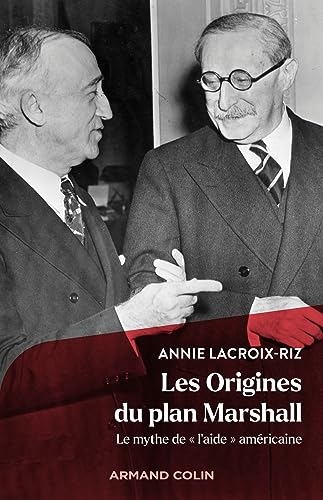 Les Origines du plan Marshall: Le mythe de l'aide américaine