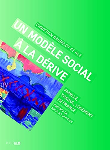 Un modèle social à la dérive: Famille, travail, logement, enfance