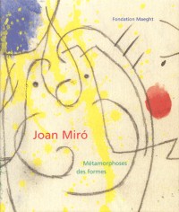 Joan Miro. Métamorphoses des formes