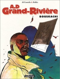 A.D. Grand-Rivière, tome 4 : Bouskachi