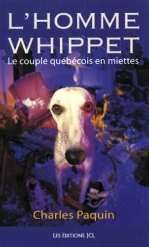 L'Homme Whippet : le Couple Quebecois en Miettes