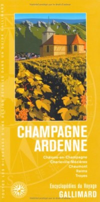 Champagne - Ardenne: Châlons-en-Champagne, Charleville-Mézières, Chaumont, Reims, Troyes