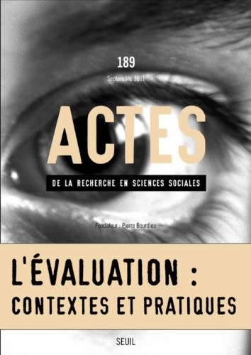 Actes de la recherche en sciences sociales, n°189. L'Evaluation du travail et ses effets (89)