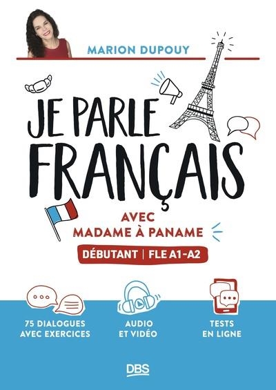 Je parle français avec Madame à Paname: 75 dialogues FLE A1-A2. Audios inclus.