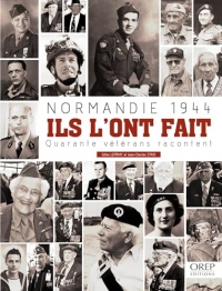 NORMANDIE 1944 : Ils l'ont fait (FR): Quarante vétérans racontent
