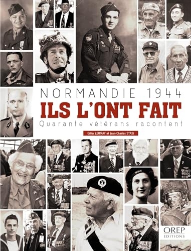 NORMANDIE 1944 : Ils l'ont fait (FR): Quarante vétérans racontent
