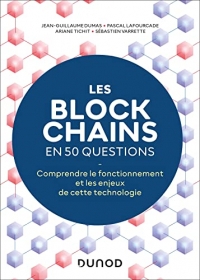 Les blockchains en 50 questions - 2éd.: Comprendre le fonctionnement de cette technologie