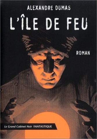 L'Île de feu, suivi de Un bal masqué et Invraisemblance