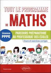 Tout le programme de mathématiques - Parcours préparatoire au professorat des écoles (PPPE)