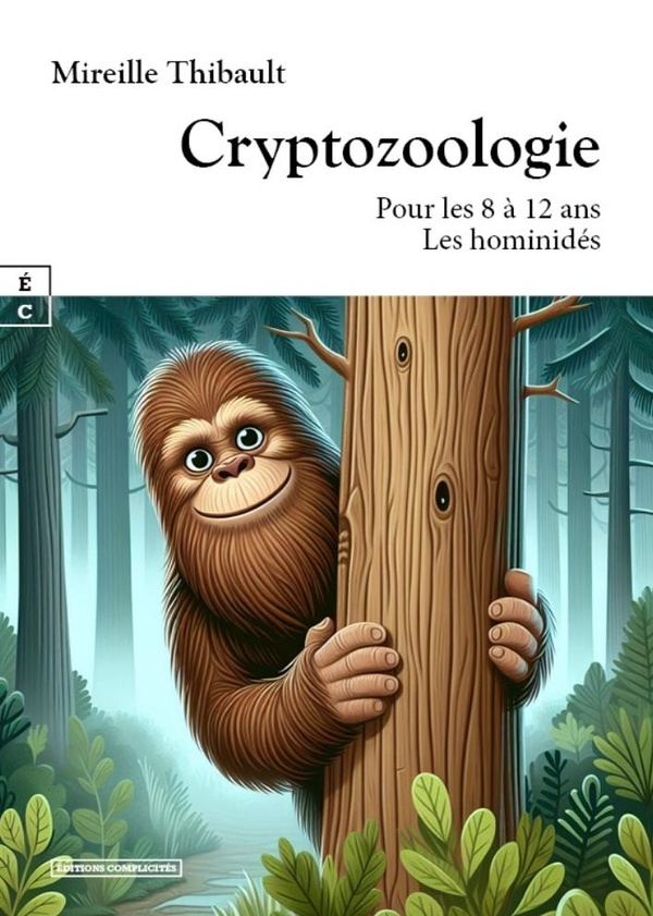 Cryptozoologie : Pour les 8 À 12 Ans - Les Hominidés