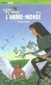 La Fille des Etoiles, Tome 5 : L'arbre-Monde