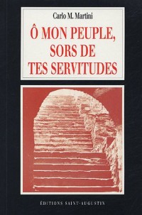 O mon peuple, sors de tes servitudes