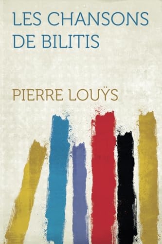 Les Chansons De Bilitis [9781318760572]