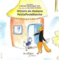 Histoire de Madame PetitePouleBlanche