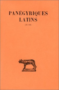 Panégyriques latins, tome 3 (XI - XII)