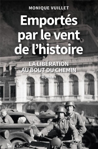 Emportés par le vent de l'histoire - La libération au bout du chemin