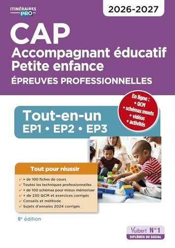 CAP Accompagnant éducatif petite enfance - Épreuves professionnelles: Tout-en-un pour réussir les EP1, EP2 et EP3 - 2026-2027