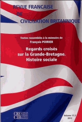Revue Française de Civilisation Britannique, Vol. XVII(3)/2012. Regar Ds Croisés Sur la Grande-Breta