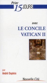 Prier 15 jours avec le concile Vatican II