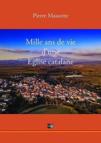 Mille ans de vie d'une Eglise catalane
