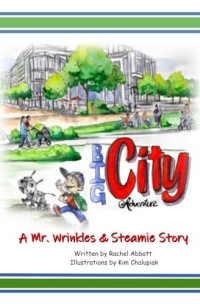 Big City Adventure: A Mr. Wrinkles & Steamie Story