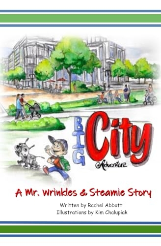 Big City Adventure: A Mr. Wrinkles & Steamie Story [9798340286406]