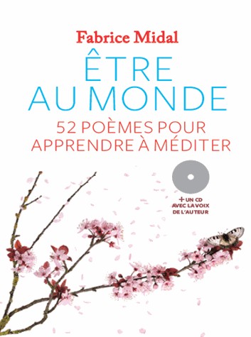 ETRE AU MONDE : MEDITER AVEC LA POESIE + CD