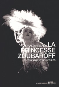 La Princesse Zoubaroff : Théâtre et nouvelles