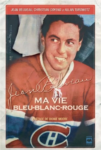Jean Beliveau Ma Vie Bleu Blanc Rouge