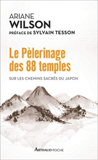 Le Pèlerinage des 88 temples: Sur les chemins sacrés du Japon