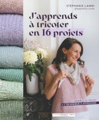 J'apprends à tricoter en 16 projets
