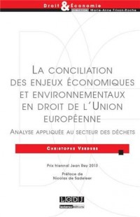 La Conciliation des enjeux économiques et environnementaux en droit de L'union européenne. Analyse a