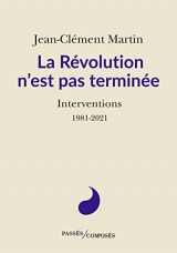La Révolution n'est pas terminée: Interventions. 1981-2021