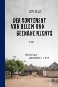 Der Kontinent von allem und beinahe nichts: Roman