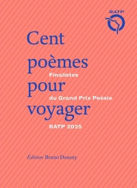 Cent poèmes pour voyager - Finalistes du Grand Prix de poési