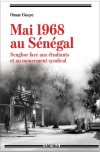 Mai 1968 au Sénégal : Senghor face aux étudiants et au mouvement syndical
