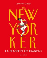 The New Yorker la France et les français