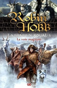 L'Assassin royal, Tome 5 : La voie magique