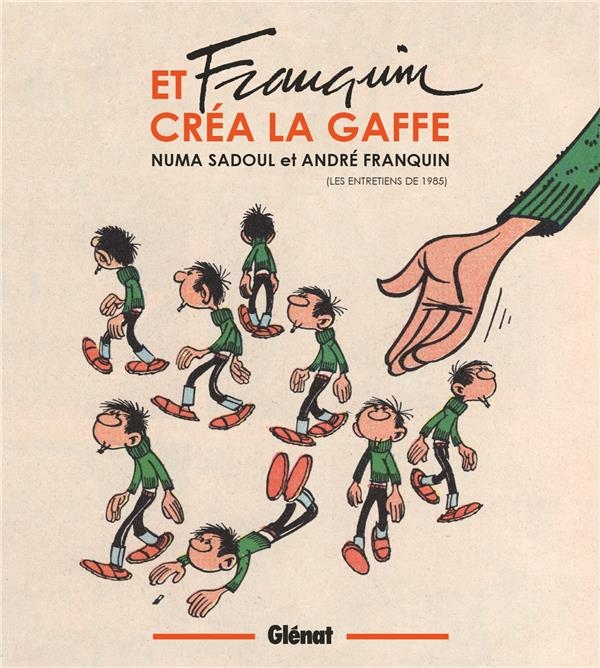Et Franquin créa la gaffe: Entretiens