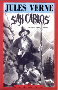 San Carlos : Et autres récits inédits