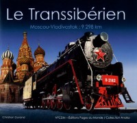 Le Transsibérien : Moscou - Vladivostok : 9 298 km