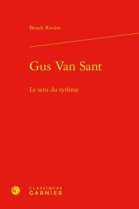 Gus van sant - le sens du rythme: LE SENS DU RYTHME