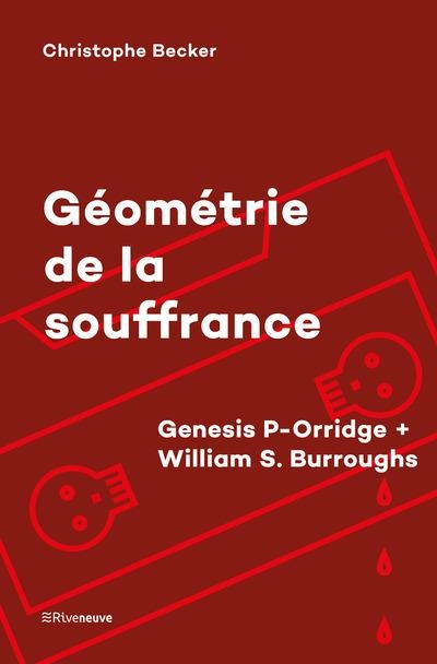 Géométrie de la souffrance. Genesis P-Orridge + William S. Burroughs