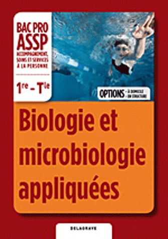 Biologie et microbiologie appliquées 1e-Tle BAC PRO ASSP : Livre de l'élève