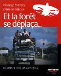 Et la forêt se déplaca... : En marche avec les Zapatistes