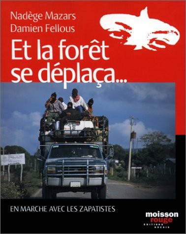 Et la forêt se déplaca... : En marche avec les Zapatistes