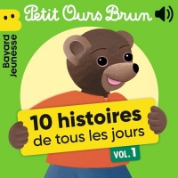 Petit Ours Brun: 10 histoires de tous les jours, Vol. 1
