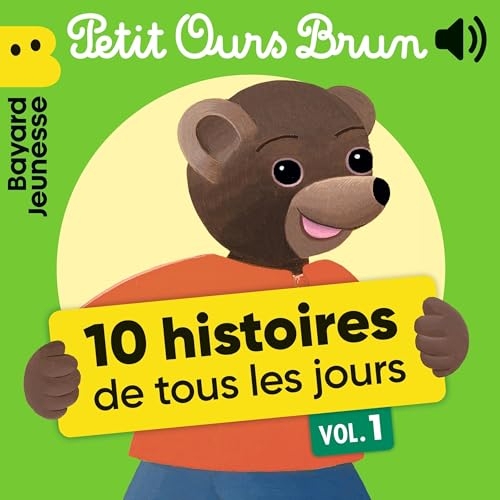 Petit Ours Brun: 10 histoires de tous les jours, Vol. 1