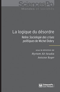 La logique du désordre : Relire la sociologie de Michel Dobry